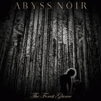Abyss Nöir : The Forest Glance